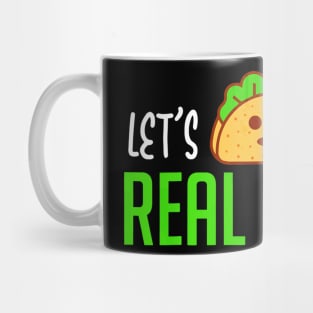 Lets Taco About Real Estate Mug